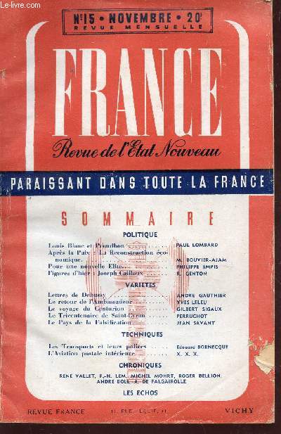 FRANCE, REVUE DE L'ETAT NOUVEAU - N15 - NOVEMBRE 1943 / LOUIS BLANC ET PROUDHON / APRES LA PAIX : LA RECOSNTRUCTION ECONOMIQUE - POUR UNE NOUVELLE ELITE - FIGURES D'HIER : JOSEPH CAILLAUX / LETTRES DE DEBUSSY - LEE RETOUR DE L'AMBASSADEURS - ETC....