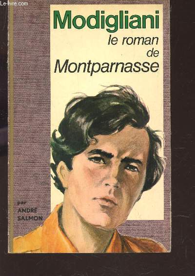 MODIGLIANI - LE ROMAN DE MONTPARNASSE.