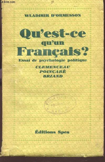 QU'EST CE QU'UN FRANCAIS? - ESSAI DE PSYCHOLOGIE POLITIQUE - CLEMENCEAU - POINCARE -BRIAND.