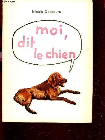 MOI, DIT LE CHIEN.