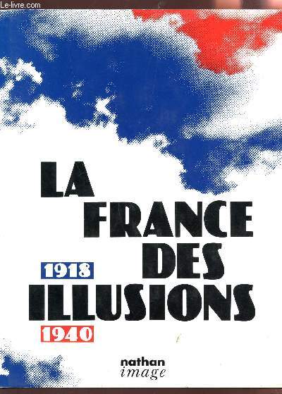 LA FRANCE DES ILLUSIONS - 1918-18940.