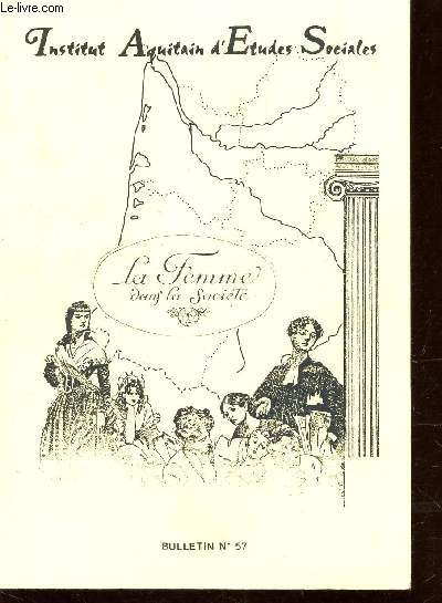 LA FEMME DANS LA SOCIETE - BULLETIN N57 - 23e ANNEE - N57 - OCTOBRE 1991 / LES FEMMES DANS LA SOCIETE - LA FEMME AUX ARCHIVES DEPAERTEMENTALES - LIVRES..