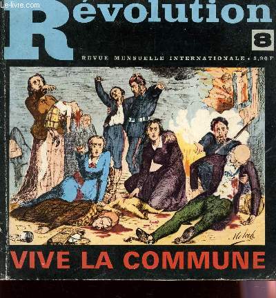 REVOLUTION, REVUE MENSUELLE INTERNATIONALE / N8 - AVRIL 1964 : VIVE LA COMMUNE / Ligne de froce - Le monde en marche : Mexique, Panama ... / Paris aux mains de proletaires - l'experience de la commune de Paris - etc...