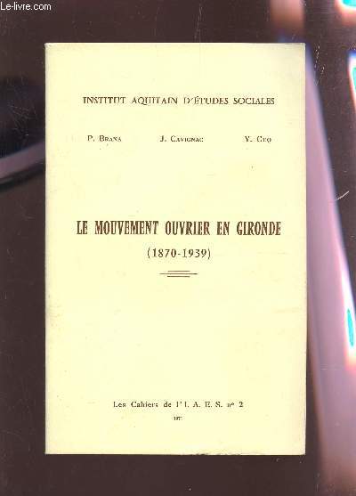 LE MOUVEMENT OUVRIER EN GIRONDE (1870-1939) / COLLECTION 