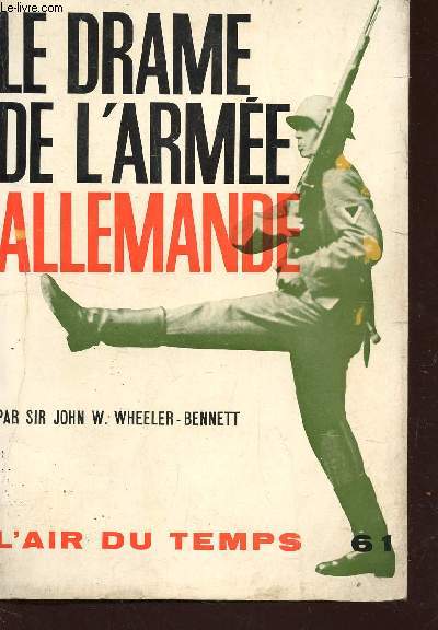 LE DRAME DE L'ARMEE ALLEMANDE / COLLECTION L'ARI DU TEMPS / 3e EDITION.