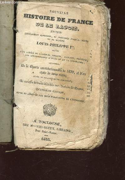 NOUVELLE HISTOIRE DE FRANCE DE LE RAGOIS - AUGMENT2 DE LA CHARTE CONSTITUTITONNELLE DE 1830 ET D'UN CHOIX DE BONS MOTS / QUATRIEME EDITION.