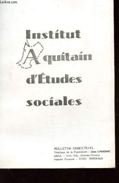 INSTITUT AQUITAIN D'ETUDES SOCIALES - BULLETIN N47 - 1eR SEMESTRE 1986 / QUATRE GENERATIONS DE PAYSANS - LETTRE D4UN SOLDAT DE L'ARMEE D'ITALIE A SA FIANCEE - ETC...