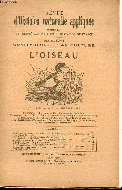 REVUE D'HISTOIRE NATURELLE APPLIQUEE - VOL.VIII - N2 - FEVRIER 1927 / LESOISEAUX - LES RAPACES NOCTURES - LA CRATEROPE FAUVE - UNE EXPOSITION ORNITHOLOGIQUE - ELEVAGE DE L'AMARANTHE A TETE BRUNE - LE PIPIT DES ARBRE - LA BERGERONNETTE PRINTANIERE - ....