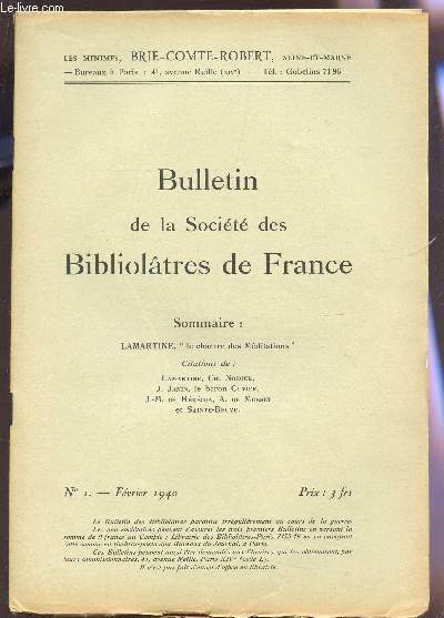 BULLETIN DE LA SOCIETE DES BIBLIOLATRES DE FRANCE / N1 - FEVRIER 1940 / LAMARTINE : LE CHANT DES MEDITATIONS - CITATIONS DE : LAMARTINE, NODIER, JANIN, BARON CUVIER, DE HEREDIA, DE MUSSET ET SAINTE BEUVE.
