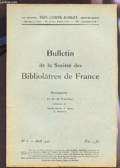 BULLETIN DE LA SOCIETE DES BIBLIOLATRES DE FRANCE / N2 - AVRIL 1940 / LE DIT DU PRESIDENT - CITATIOSN DE : SAITNE BEUVE, JANIN, BATRHOU.