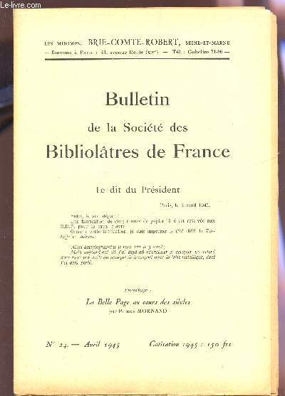 BULLETIN DE LA SOCIETE DES BIBLIOLATRES DE FRANCE / N24 - AVRIL 1945 / LE DIT DU PRESIDENT / ENCARTAGE : LA BELLE PAGE AU COURS DES SIECLES.