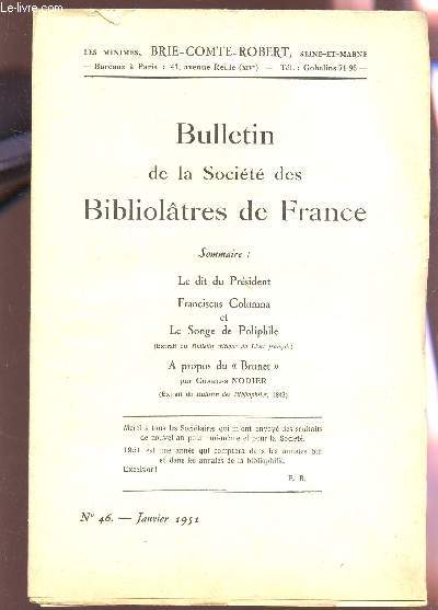 BULLETIN DE LA SOCIETE DES BIBLIOLATRES DE FRANCE / N46 - JANVIER 1951 / LE DIT DU PRESIDENT - FRANCISCUS COLUMNA ET LE SONGE DE POLIPHILE - A PRPOS DE 