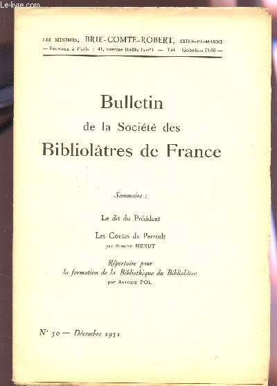 BULLETIN DE LA SOCIETE DES BIBLIOLATRES DE FRANCE / N50 - DECEMBRE 1951 / LE DIT DU PRESIDENT - LES COTES DE PERRAULT PAR S. MENUT / REPERTOIRE POUR LA FORMATION DE LA BIBLIOTHEQUE DU BIBLIOLATRE.