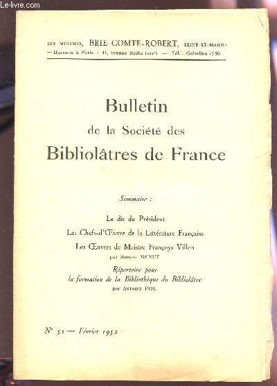 BULLETIN DE LA SOCIETE DES BIBLIOLATRES DE FRANCE / N51 - FEVRIER 1952 / LE DIT DU PRESIDENT - LES CHEFS D'OEUVRE DE LA LITTERATURE FRANCAISE - LES OEUVRES DE MAISTRE FRANCOYS VILLON / REPERTOIRE POUR LA FORMATION DE LA BIBLIOTHEQUE DU BIBLIOLATRE.