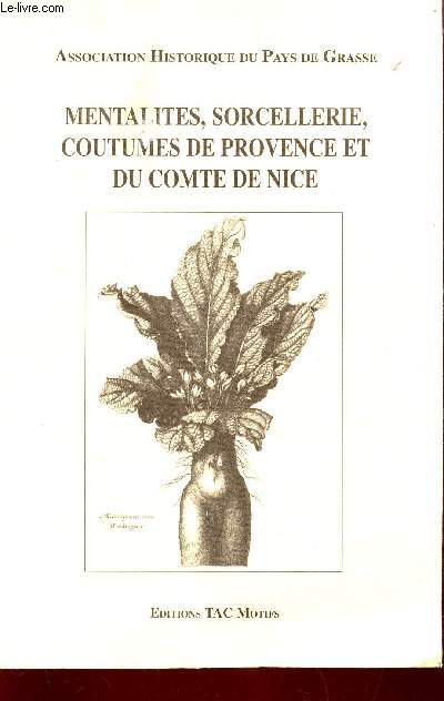 MENTALITES, SORCELLERIE, COUTUMES DE PROVENCE ET COMTE DE NICE - ACTES DU 3e COLLOQUE DE GRASSE (4-5 AVRIL 1987).
