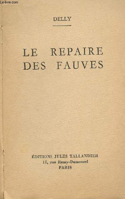 LE REPAIRE DES FAUVES.