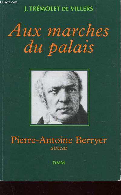 AUX MARCHES DU PALAIS - PIERRE-ANTOINE BERRYER - AVOCAT.