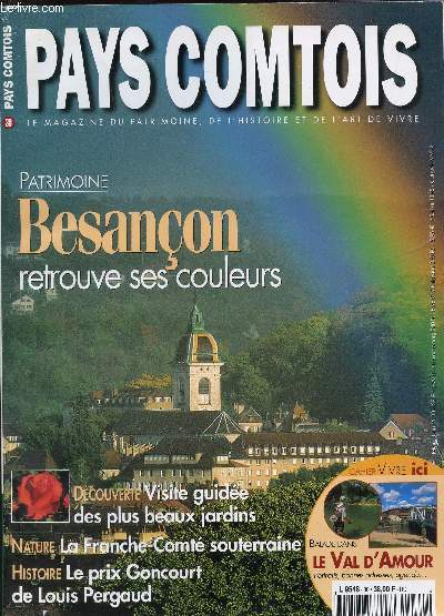 PAX COMTOIS - MAGAZINE DU PATRIMOINE, DE L'HISTOIRE ET DE L'ART DE VIVRE / MAI JUIN 2000 / BESANCON RETROUVE SES COULEURS - VISITE GIDEE DES PLUS BEAUX JARDINS - LA FRANCHE CONTE SOUTERRAINE - LE VAL D'AMOUR....