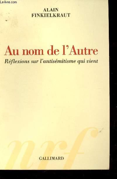 AU NOM DE L'AUTRE - REFLEXION SUR L'ANTISEMITISME QUI VIENT.