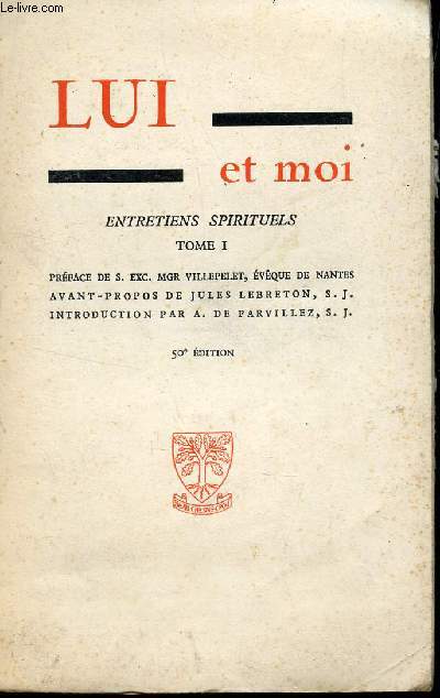 LUI ET MOI - ENTRETIENS SPIRITUELS - TOME I / 50E EDITION.