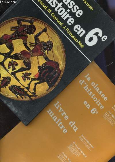 LA CLASSE D'HISTOIRE EN 6e - EN 2 VOLUMES : LIVRE + LIVRE DU MAITRE (FICHES).