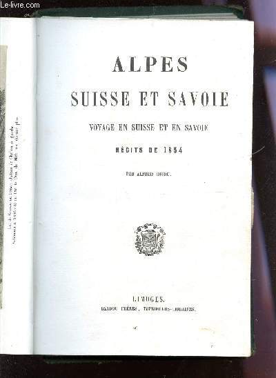 ALPES SUISSE ET SAVOIE - VOYAGE EN SUISSE ET EN SAVOIE - RECITS DE 1854.