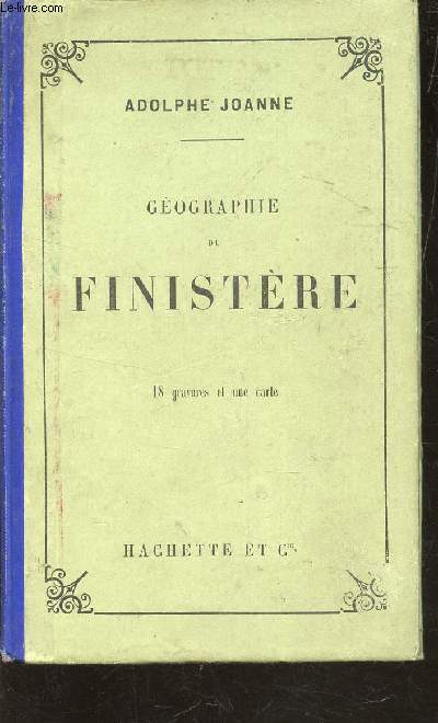 GEOGRAPHIE DE FINISTERE - 18 GRAVURES ET UNE CARTE.