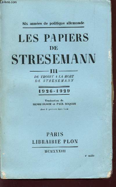 LES PAPIERS DE STRESEMANN - TOME III : DE THOPIRY A LA MORT DE SRESEMANN - 1926-1929 / COLLECTION 