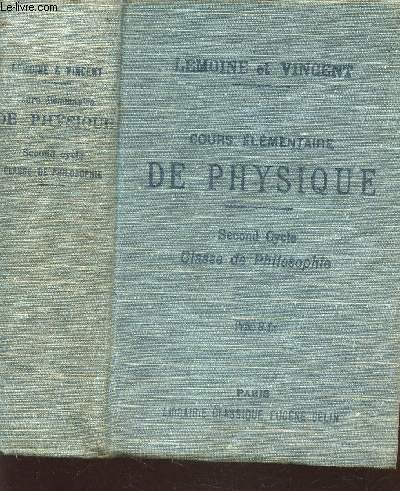 COURS ELEMENTAIRE DE PHYSIQUE - SECOND CYCLE - CLASSE DE PHILOSOPHIE / 6e EDITION.