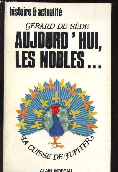 AUJOURD'HUI, LES NOBLES... / HISTORIE ET ACTUALITE / COLLECTION 