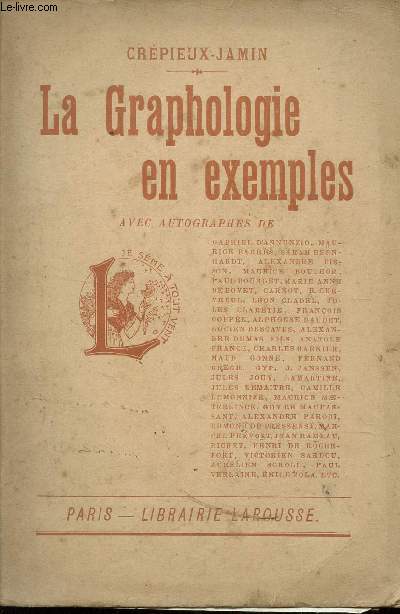 LA GRAPHOLOGIE EN EXEMPLES : DEFINITION - HISTORIQUE - REGLES - UTILISATION DE LA GRAPHOLOGIE - PORTRAITS GRAPHOLOGIQUES - ENQUETE SUR LA GRAPHOLOGIE.