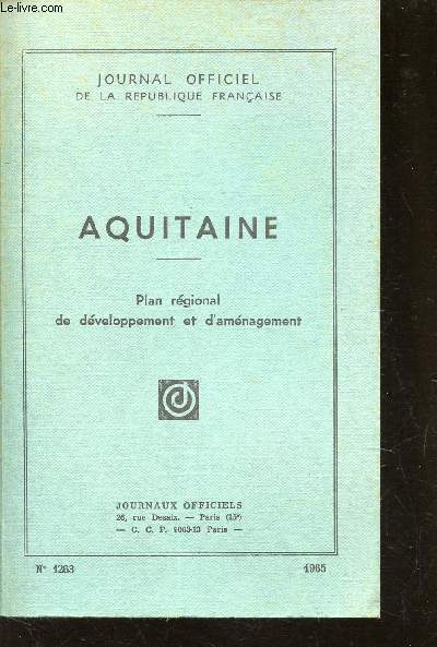 AQUITAINE - PLAN REGIONAL DE DEVELOPPEMENT ET D'AMENAGEMENT / N1263.