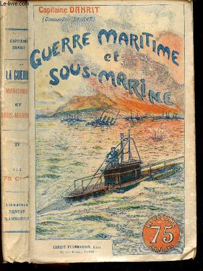 GUERRE MARITIME ET SOUS MARINE - TOME IV.