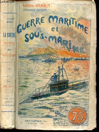 GUERRE MARITIME ET SOUS MARINE - TOME XI.