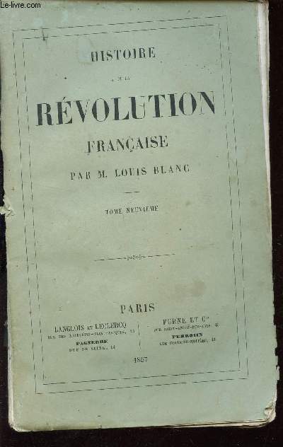HISTOIRE DE LA REVOLUTION FRANCAISE - TOME NEUVIEME : Constitution de 1793. Guerre de la Vende. Marat assassin. Lyon se soulve...
