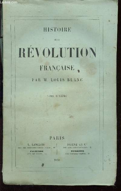 HISTOIRE DE LA REVOLUTION FRANCAISE - TOME DIXIEME : Rgime de de la Terreur. Agonie et mort de l