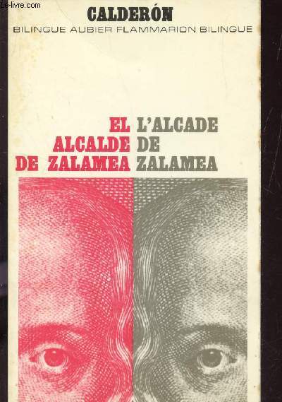 L'ALCADE DE ZALAMEA - EL ALCALDE DE ZALAMEA / BILINGUE AUBIER - FLAMMARION BILINGUE.