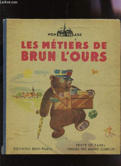 LES METIERS DE BRUN L'OURS / COLLECTION MON GAI VILLAGE. - ZABEL - 1945 - Afbeelding 1 van 1