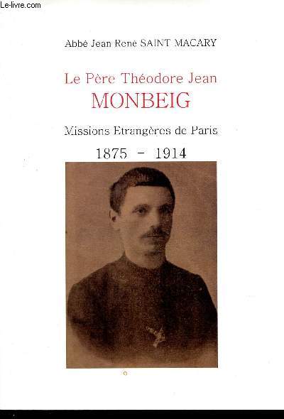 LE PERE THEODORE JEAN MONBEIG - 1875-1914.
