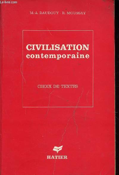 CIVILISATION CONTEMPORAINE : ASPECTS ET PROBLEMES - CHOIX DE TEXTES.