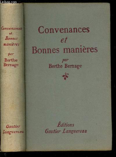 CONVENANCES ET BONNES MANIERES - LE CODE MODERNE DU SAVOIR VIVRE.