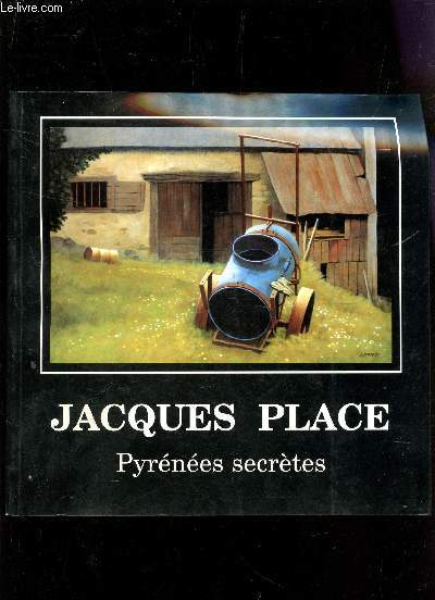 JACQUES PLACE - PYRENEES SECRETES.
