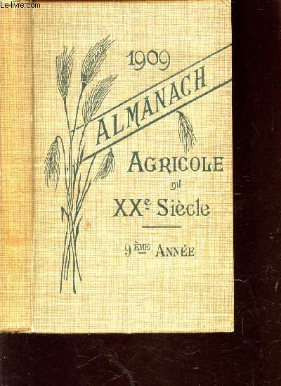 ALMANACH 1909 - AGRICOLE DU XXe SIECLE - 9e ANNEE.