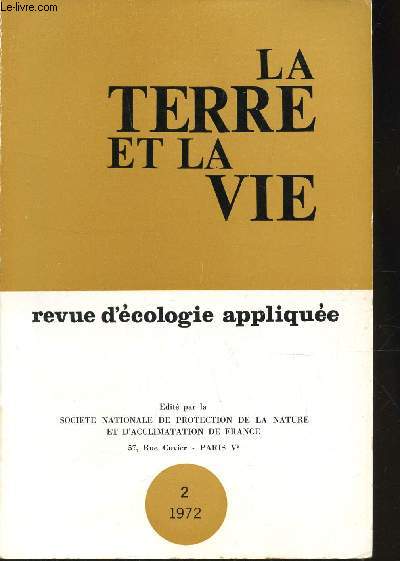 LA TERRE ET LA VIE - REVUE D'ECOLOGIE APPLIQUEE - TOME 2 - ANNEE 1972 / DISPOIBILITES ALIMENTAIRES ET DOMAINES VITAUX DES PRIMATES A CEYLAN - DENSITES, BIOOMASSES ET STRUCTURES DES POPULATIONS D'ONGULES SAUVAGES AU PARC DE L'AKAGERA (RWANDA) - ETC....