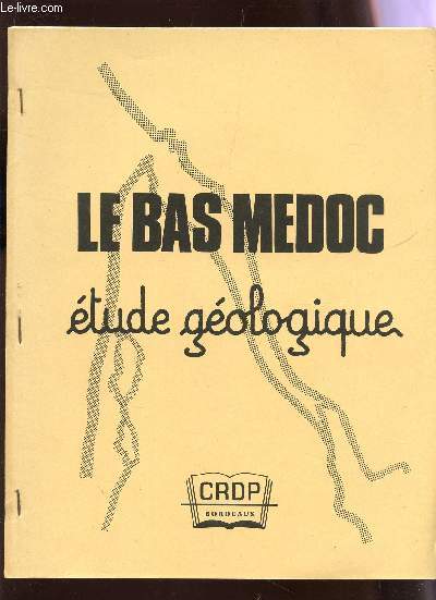 LE BAS MEDOC - ETUDE GEOLOGIQUE.