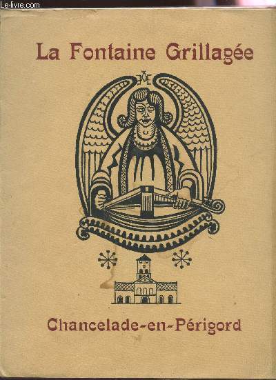 LA FONTAINE GRILLAGEE - SPECATCLE SON ET LUMIERE DE L'ANCIENNE ABBAYE DE CHANCELADE EN PERIGORD.