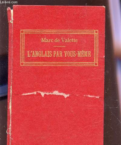 L'ANGLAIS PAR VOUS MEME - NOUVELLE METHODE PRATIQUE (GRAMMAIRE, EXERCICES, CONVERSATION) AVEC PRONONCIATION FIGUREE.