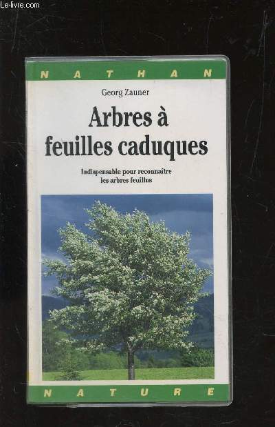 ARBRES A FEUILLES CADUQUES - INDISPENSABLE POUR RECONNAITRE LES ARBRES FEUILLUS.