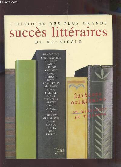 L'HISTOIRE DES PLUS GRANDS SUCCES LITTERAIRES DU XXe SIECLE.