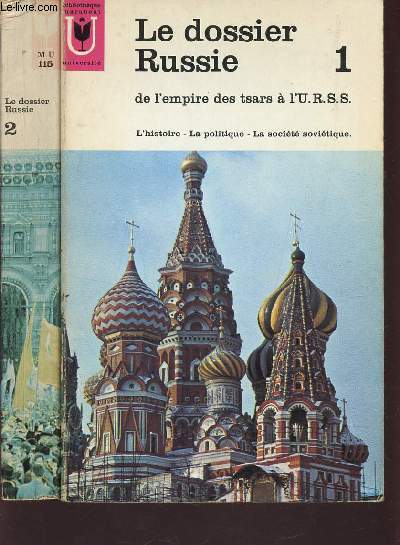 LE DOSSIER RUSSIE, DE L'EMPIRE DES TSARS A L'URSS - EN 2 VOLUMES : TOME I : L'HISTOIRE, LA POLITIQUE, LA SOCIETE SOVIETIQUE + TOME II : L'ECONOMIE, L'ESSOR SCIENTIFIQUE ET CULTUREL.